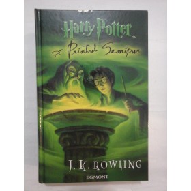 HARRY  POTTER SI PRINTUL SEMIPUR  -  J. K. ROWLING - Egmont 2005